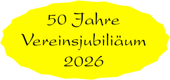 50 Jahre Vereinsjubiliäum 2026