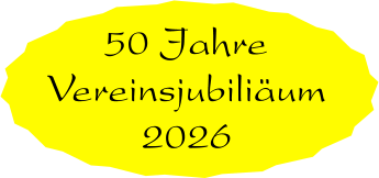 50 Jahre Vereinsjubiliäum 2026