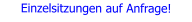 Einzelsitzungen auf Anfrage!