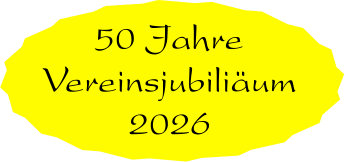 50 Jahre Vereinsjubiliäum 2026