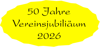 50 Jahre Vereinsjubiliäum 2026