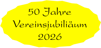 50 Jahre Vereinsjubiliäum 2026